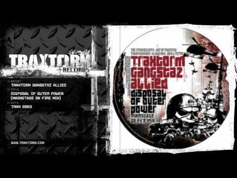 Traxtorm Gangstaz Allied - Disposal of outer power (Mainstage on fire mix) (TRAX 0063)