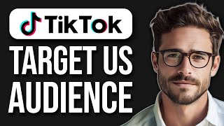How To Target US Audience On Tiktok (How Do You Get/Reach American Audience On Tiktok 2024 UPDATE!)
