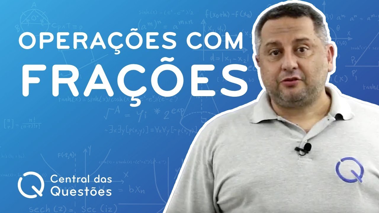 OPERAÇÕES COM FRAÇÕES - soma, subtração, multiplicação e divisão #01