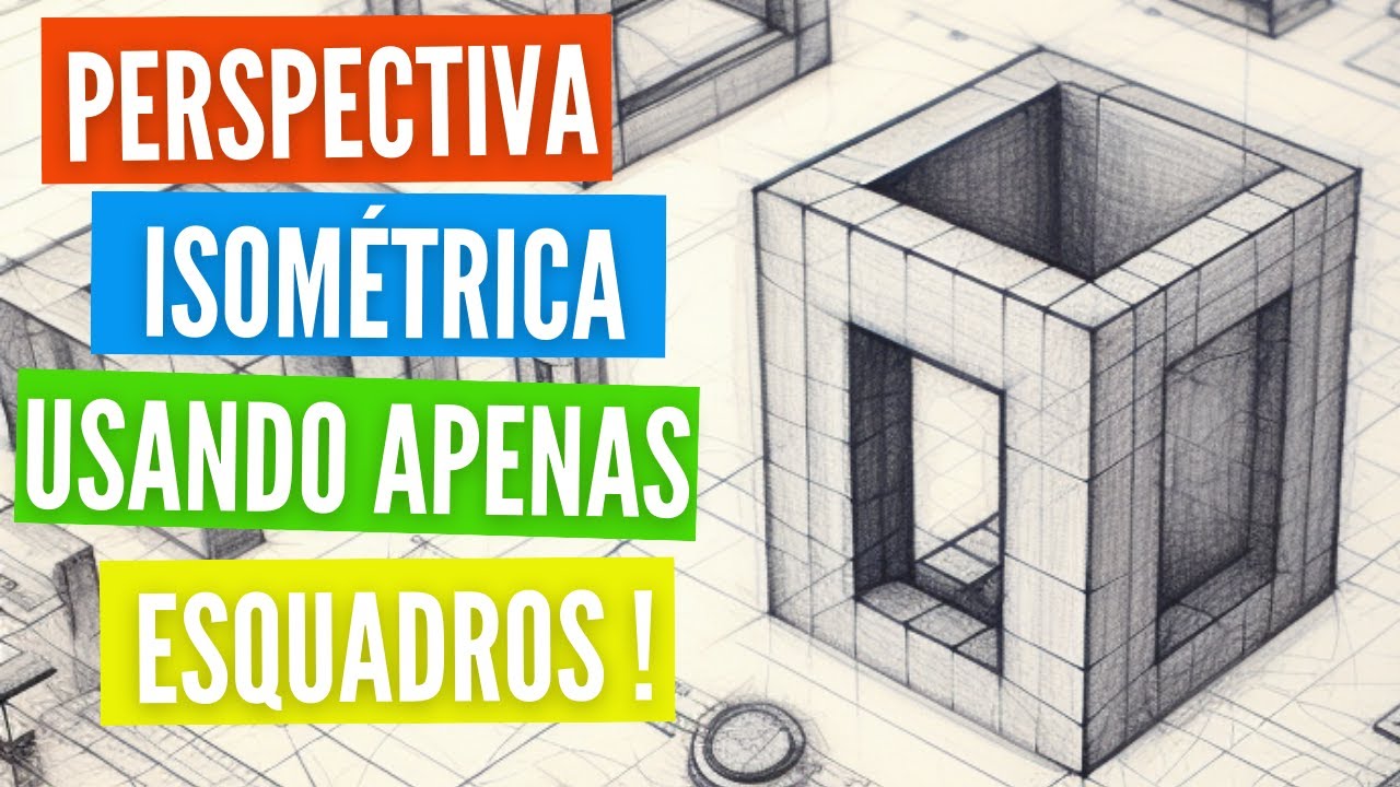 Como fazer perspectiva isométrica utilizando esquadros!? | Curso de Desenho Técnico