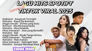 Download lagu KUMPULAN LAGU HITS SPOTIFY TIKTOK VIRAL 2025 - LAGU INDONESIA TERBAIK DAN TERPOPULER mp3