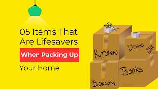05 Items That Are Lifesavers When Packing Up Your Home