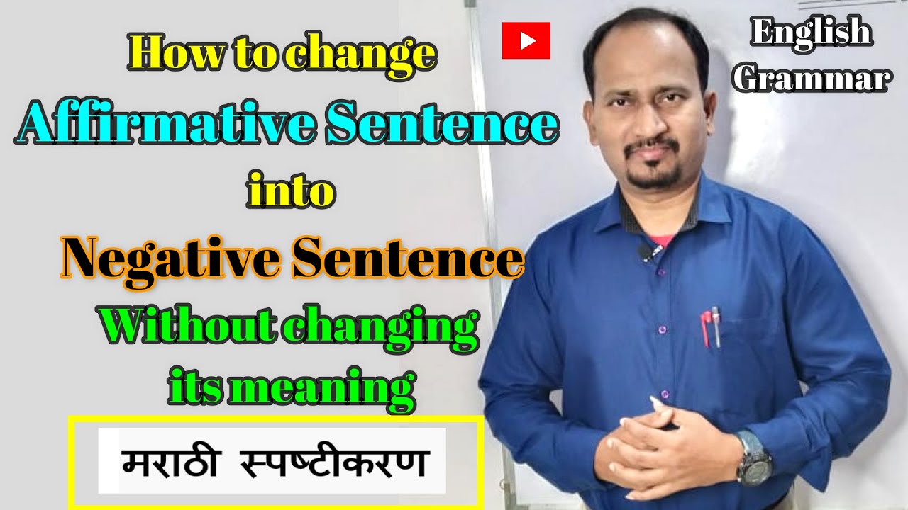 How to change Affirmative Sentence Into Negative Sentence Without changing Meaning English Grammar