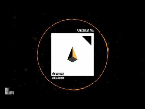 CCFD #001|| Flakkë feat. AYA - Naõ Vou Sair (VOLTA Remix)