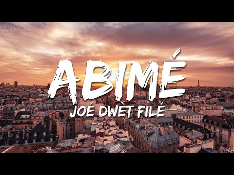 Joé Dwèt Filé - Abimé (Paroles/Lyrics)