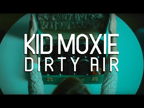 Kid Moxie - Dirty Air (Official Video)