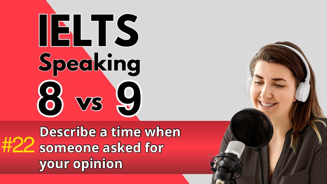 IELTS Speaking Band 9.0 | Describe a Time When Someone Asked for Your Opinion | 2025 Topics