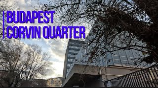 Corvin Quarter (8th District) - A Constantly Evolving Place | Budapest Walking T