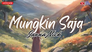 Download lagu Tiada Apa yang Mustahil - Mungkin Saja  - Janna Nick (Trending #song ) mp3 Download lagu Tiada Apa yang Mustahil - Mungkin Saja  - Janna Nick (Trending #song ) mp3