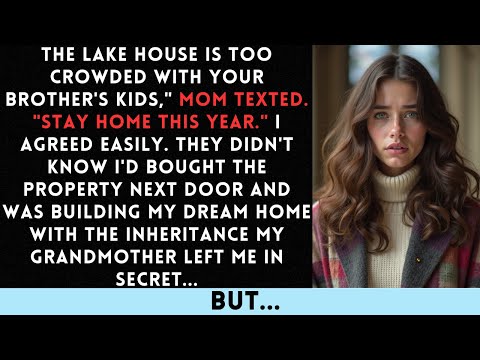 My Family Said 'Don't Come To The Lake House This Summer.' I Smiled Because...