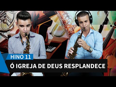 🎷 Hino 11 - Ó igreja de Deus resplandece -  Saxofone - Hinario 5 - CCB - Dueto Ricardo e Vinicius  🎷