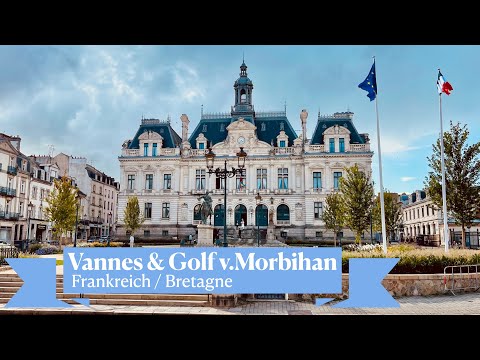 Bretagne entdecken: Vannes & der geheimnisvolle Golf von Morbihan!