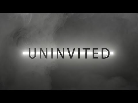 Uninvited