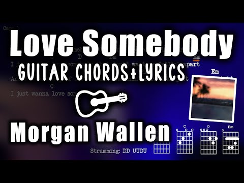 Love Somebody - Morgan Wallen