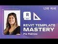 Revit Template Mastery W Pia Pedroso BIM Pure Live 105