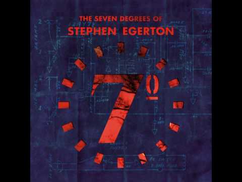 The Seven Degrees Of Stephen Egerton (Full Album)