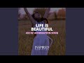 Life Is Beautiful | 432 Hz Affirmation Song