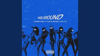 Pass Around (feat. Yung Bans &amp; Byou)