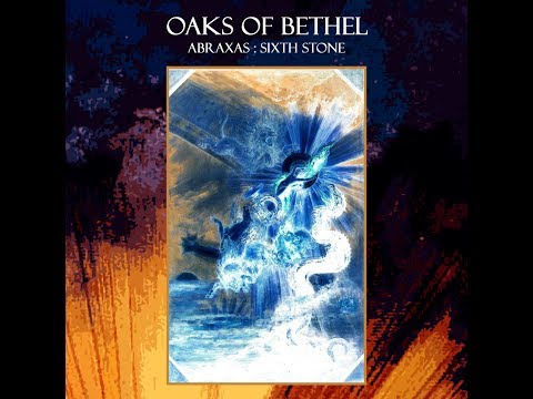 Oaks of Bethel - Abraxas: Sixth Stone (FULL ALBUM)