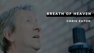 Breath Of Heaven - Chris Eaton | LifecentralChurchUK