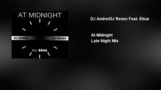DJ Andre / DJ Renzo Feat. Ekua ‎– At Midnight (Late Night Mix)