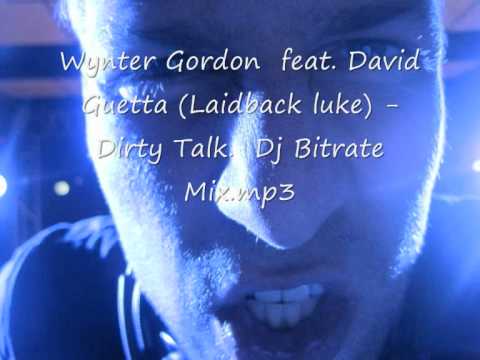 Wynter Gordon  feat. David Guetta and Laidback luke - Dirty Talk (Dj Bitrate Mix)