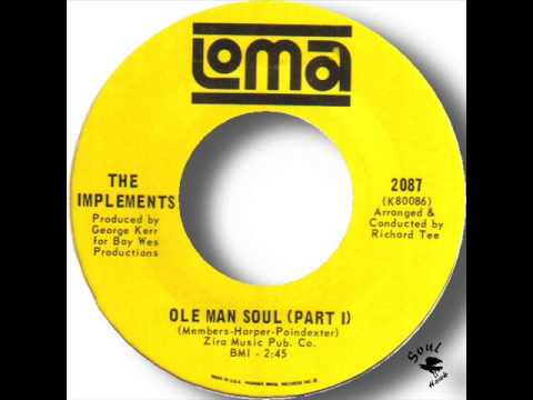 The Implements   Ole Man Soul Part 1