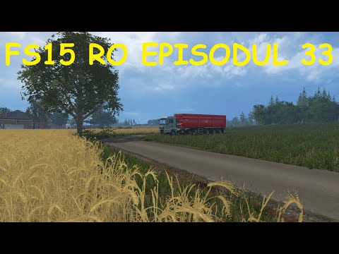 Farming Simulator 15 RO E33 - Recoltare Orz
