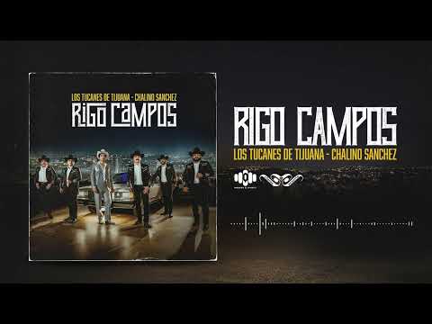 Rigo Campos - Los Tucanes De Tijuana x Chalino Sanchez (Audio Oficial)
