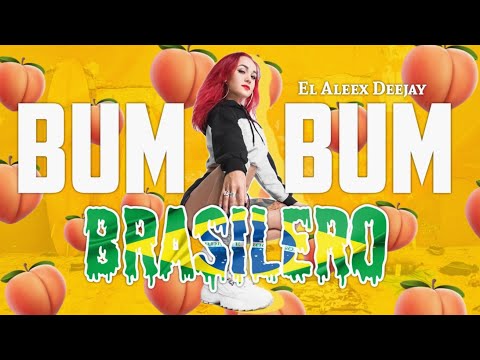 BUM BUM 🇧🇷 (BRASILERO) | EL ALEEX DEEJAY