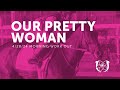 Our Pretty Woman Works April 28 2024
