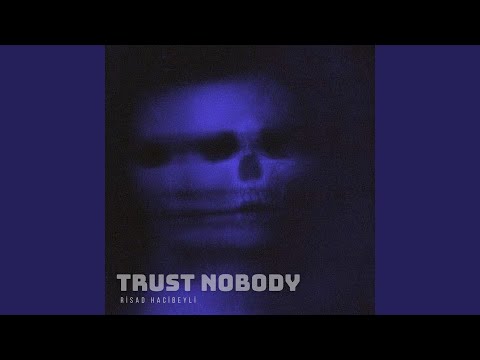 TRUST NOBODY