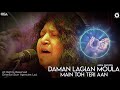 Daman Lagian Moula Main Toh Teri Aan Abida Parveen Complete HD Video OSA Worldwide
