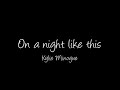 Kylie Minogue - On a night like this (Lyrics) 