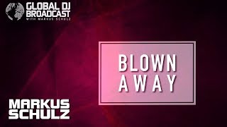 Markus Schulz feat. Liz Primo - Blown Away (Venom One Remix) [As Played On GDJB]