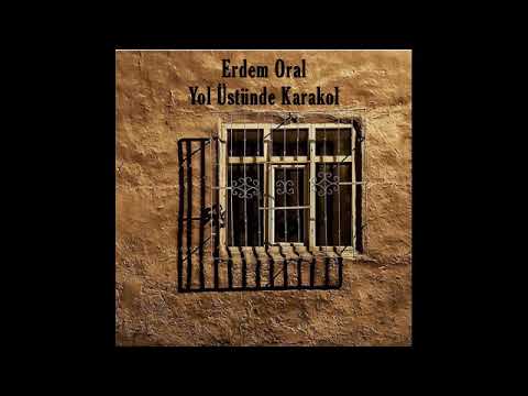 Yol Üstünde Karakol -  Erdem Oral