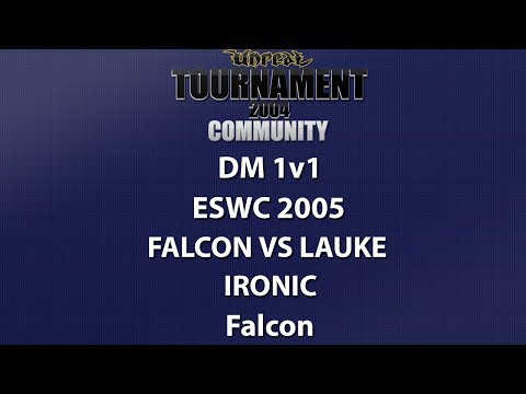 UT2004 DM 1v1 - ESWC 2005 - Falcon vs lauke - Ironic - Falcon