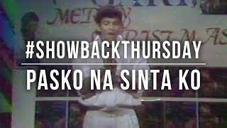 GARY VALENCIANO - PASKO NA SINTA KO | Showback Thursday