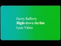 Gerry Rafferty - Right Down the Line (Lyric Video)