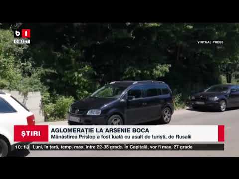AGLOMERATIE LA ARSENIE BOCA -MANASTIREA PRISLOP LUATA CU ASALT DE TURISTI DE RUSALII_Stiri B_21iunie