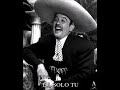 TU, SOLO TU - PEDRO INFANTE (CON LETRA)