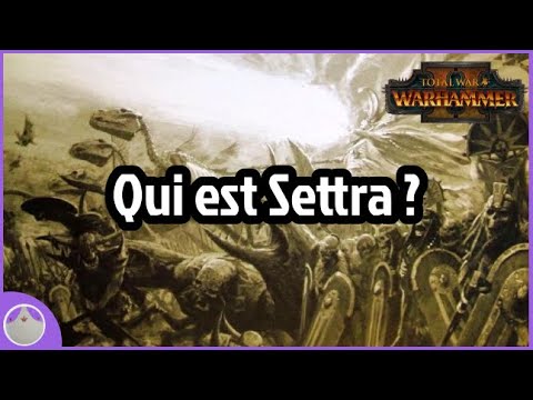 Settra l’Impérissable, le Roi des Rois, ... - Lore et Total War Warhammer 2 [FR]