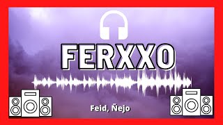 Feid, Ñejo - FERXXO X ÑEJO ( Audio Bass BoosTED)
