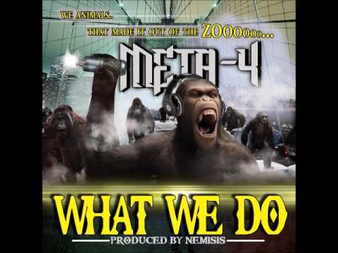 Meta-4: What We Do (Produced by Nemisis)