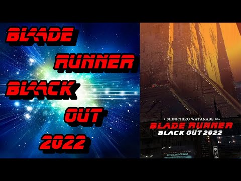BLADE RUNNER BLACKOUT 2022