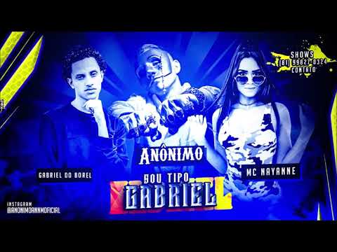 Mc Nayanne e Anônimo - Sou Tipo Gabriel Música Nova