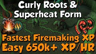 650k+ Firemaking XP/HR - Curly Roots! [Runescape 3] Superheat Form Prayer!