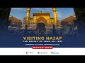 Visiting Najaf The Shrine Of Imam Ali As The Full Documentary