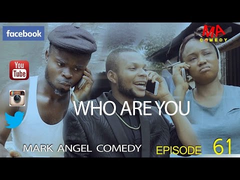 Who Are You [by Mark Angel Comedy]