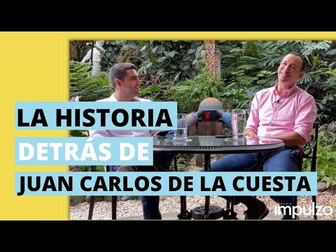 05 - #lahistoriadetrásde Juan Carlos de la Cuesta
